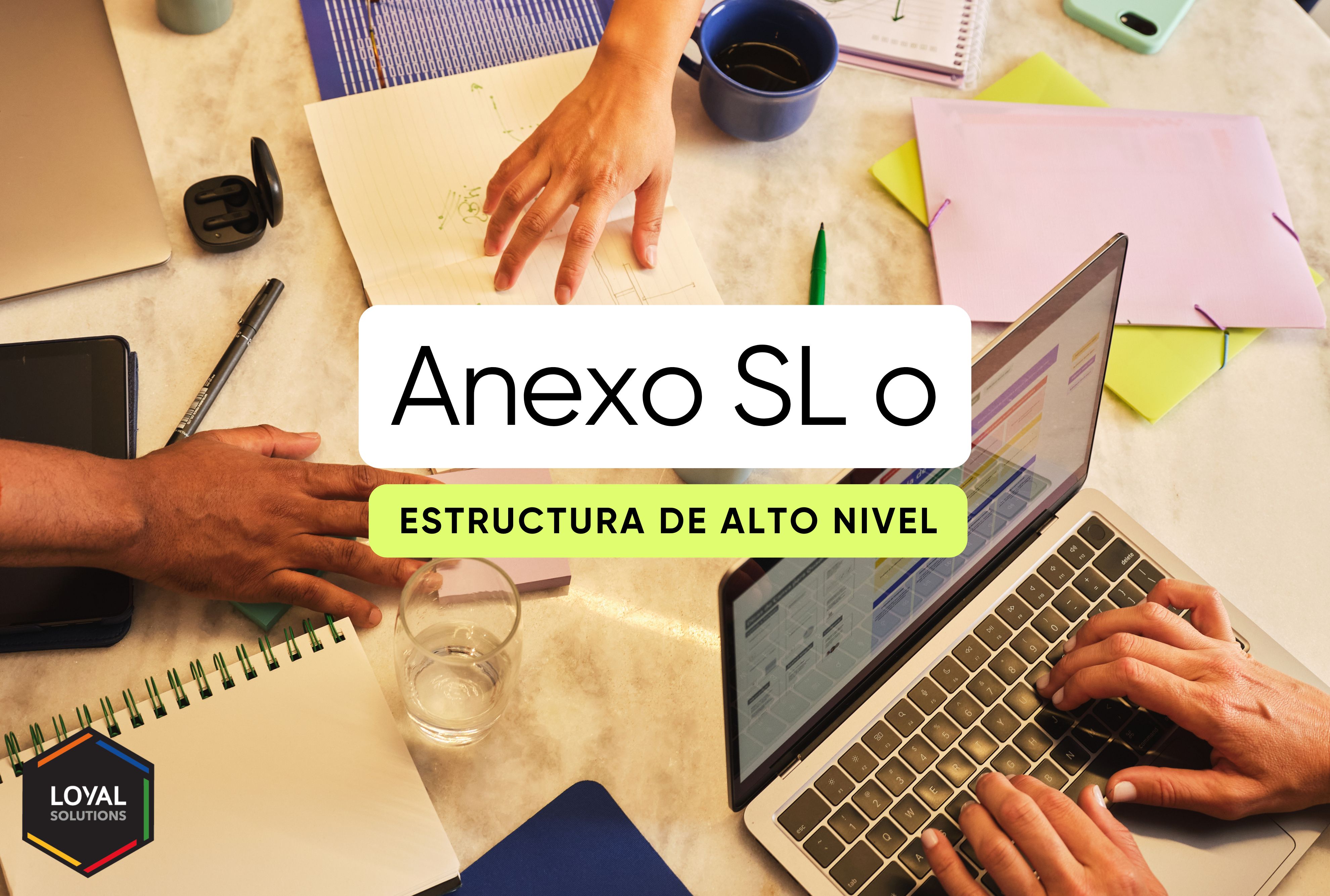Anexo SL o Estructura de Alto Nivel